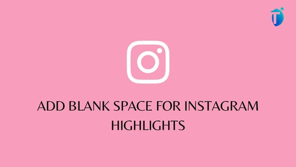 blank space for instagram highlights